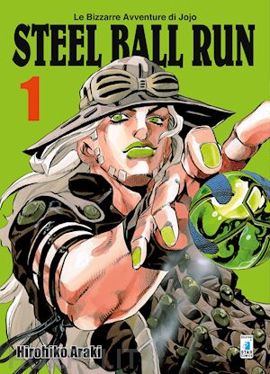 STAR COMICS - Hirohiko Araki - LE BIZZARRE AVVENTURE di JOJO - Steel Ball Run - Vol. 1