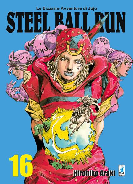 STAR COMICS - Hirohiko Araki - LE BIZZARRE AVVENTURE di JOJO - Steel Ball Run - Vol. 16