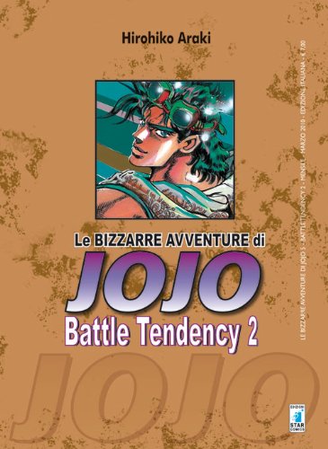 STAR COMICS - Hirohiko Araki - LE BIZZARRE AVVENTURE di JOJO  - Battle Tendency - Vol. 2