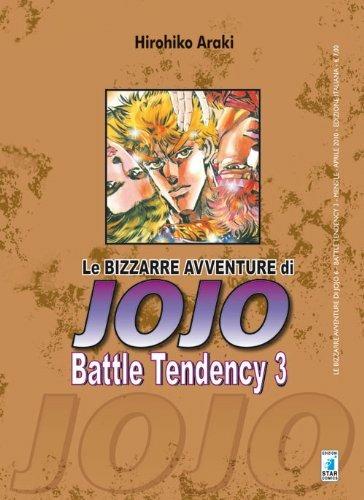 STAR COMICS - Hirohiko Araki - LE BIZZARRE AVVENTURE di JOJO  - Battle Tendency - Vol. 3