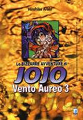 STAR COMICS - Hirohiko Araki - LE BIZZARRE AVVENTURE di JOJO  - Vento Aureo Vol. 3